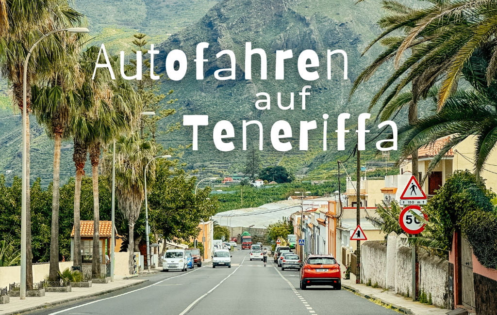 Autofahren auf Teneriffa - Wie ist das Verkehr auf der Insel?